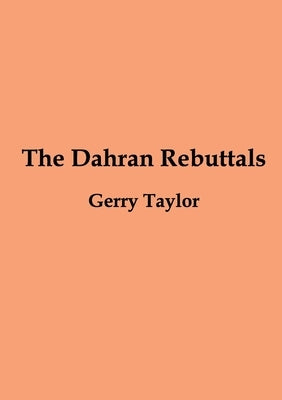 The Dahran Rebuttals by Taylor, Gerry