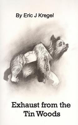 Exhaust from the Tin Woods by Knight, Rusty