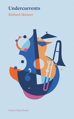 Undercurrents by Skinner, Richard