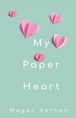 My Paper Heart by Vernon, Magan
