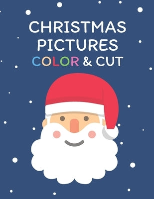 Christmas Pictures Color & Cut: 99 Pictures to Coloring and Cutting - Decorations, Ornaments, Embellishments - Great Gift Craft Book for Toddlers and by Stories, Golden