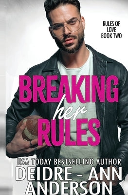 Breaking Her Rules by Anderson, Deidre -. Ann