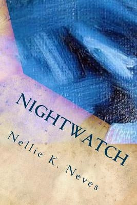 Nightwatch: A Romantic Novel by Neves, Nellie K.