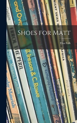 Shoes for Matt by Falk, Elsa