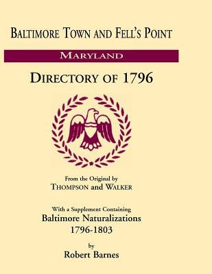 Baltimore and Fell's Point Directory of 1796 by Barnes, Robert
