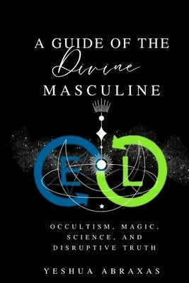 Divine Masculine Guide by Abraxas, Yeshua
