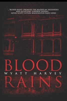 Blood Rains by Harvey, Wyatt