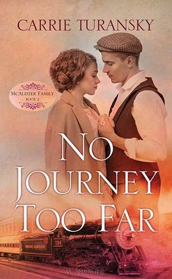No Journey Too Far: A McAlister Family Novel by Turansky, Carrie