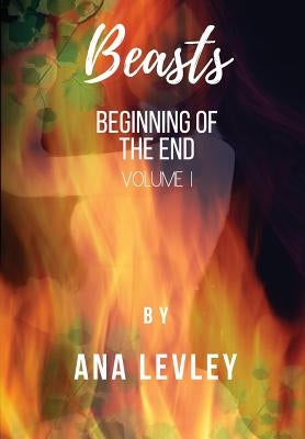 Beasts: Beginning of the End by Levley, Ana