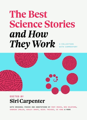 The Best Science Stories and How They Work: A Collection with Commentary by Carpenter, Siri