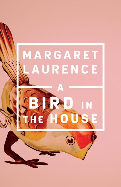 A Bird in the House: Penguin Modern Classics Edition by Laurence, Margaret
