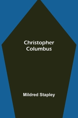 Christopher Columbus by Stapley, Mildred