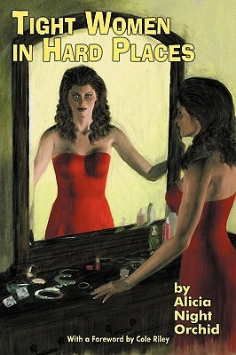 Tight Women in Hard Places by Orchid, Alicia Night