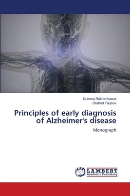 Principles of early diagnosis of Alzheimer's disease by Rakhimbaeva, Gulnora