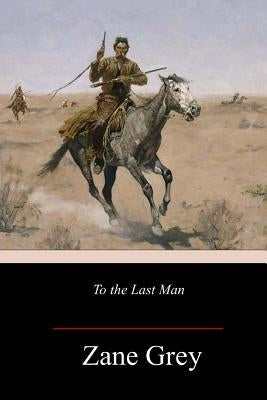 To the Last Man by Grey, Zane