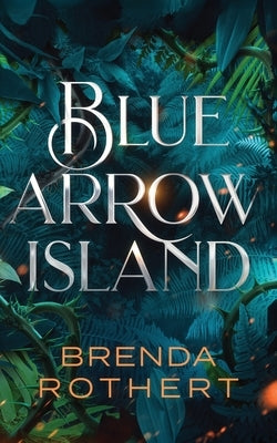 Blue Arrow Island by Rothert, Brenda