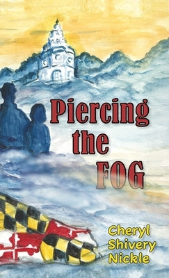 Piercing the FOG by Shivery Nickle, Cheryl