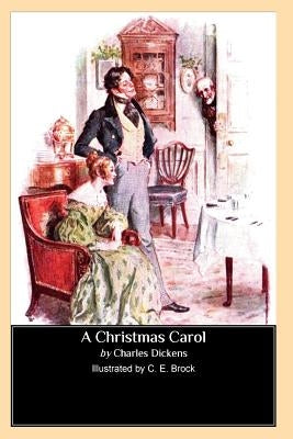 A Christmas Carol (Illustrated by C. E. Brock) by Brock, C. E.