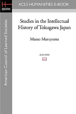 Studies in the Intellectual History of Tokugawa Japan by Maruyama, Masao