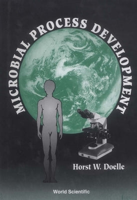 Microbial Process Development by Doelle, Horst W.