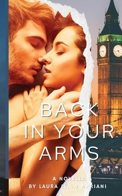Back In Your Arms by Mariani, Laura (L a. ).
