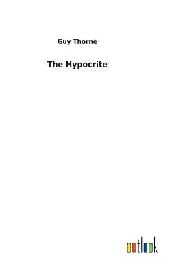 The Hypocrite by Thorne, Guy