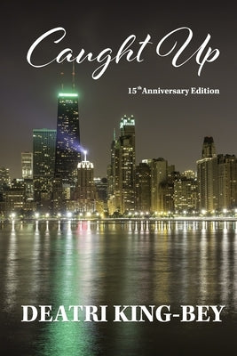 Caught Up by King-Bey, Deatri