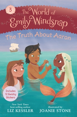 The World of Emily Windsnap: The Truth about Aaron by Kessler, Liz