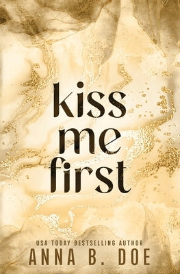 Kiss Me First: Special Edition by Doe, Anna B.