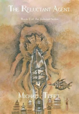 The Reluctant Agent by Tefft, Michael