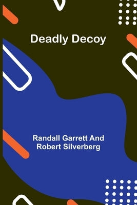 Deadly Decoy by Garrett, Randall