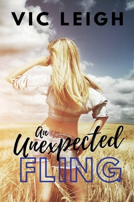 An Unexpected Fling by Leigh, Vic