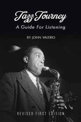 Jazz Journey: A Guide For Listening by Valerio, John