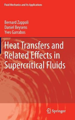 Heat Transfers and Related Effects in Supercritical Fluids by Zappoli, Bernard