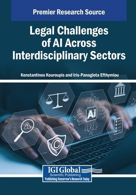Legal Challenges of AI Across Interdisciplinary Sectors by Kouroupis, Konstantinos