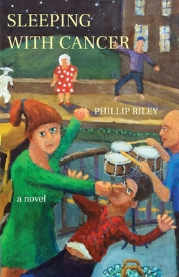 Sleeping With Cancer by Riley, Phillip