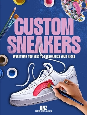 Custom Sneakers: Everything You Need to Personalize Your Kicks by Kenza, Trasfi