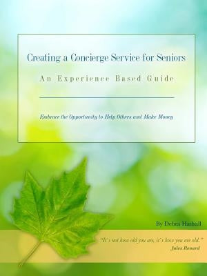 Creating a Concierge Service for Seniors by Hadsall, Debra