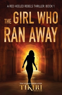 The Girl Who Ran Away: A suspense crime novel by Herath, Tikiri