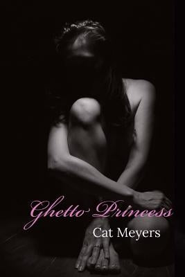Ghetto Princess by Meyers, Cat