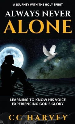 Always Never Alone - A Journey with the Holy Spirit by Harvey, CC