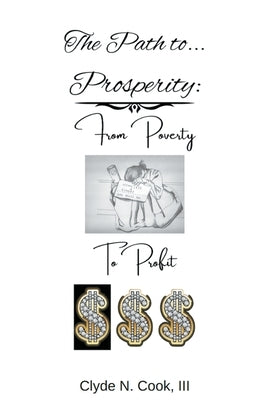 The Path to Prosperity: From Poverty to Profit by Cook, Clyde N., III