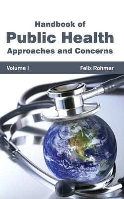Handbook of Public Health: Volume I (Approaches and Concerns) by Rohmer, Felix
