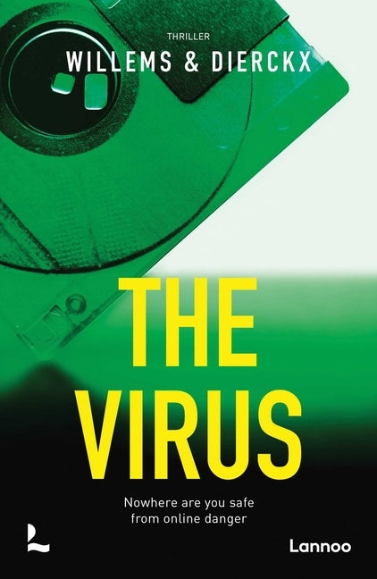 The Virus: Nowhere Are You Safe from Online Danger by Willems, Eddy