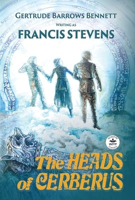 The Heads of Cerberus: Annotated Version with Foreword by Jody Lynn Nye by Stevens, Francis