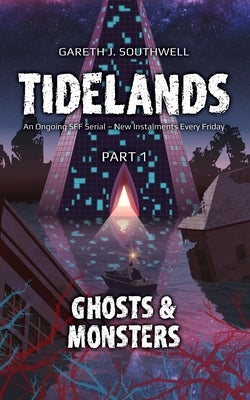Tidelands: Ghosts and Monsters by Southwell, Gareth J.