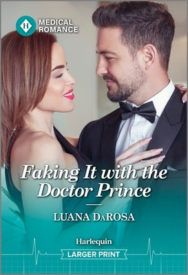 Faking It with the Doctor Prince by Darosa, Luana