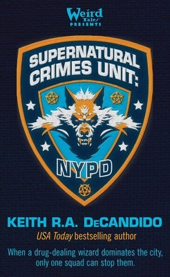 Supernatural Crimes Unit: NYPD: The Thin Blue Ley-Line by DeCandido, Keith R. a.