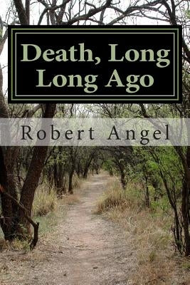 Death, Long Long Ago: A Dr. Ray Raether South Carolina RV Travel Mystery by Angel, Robert