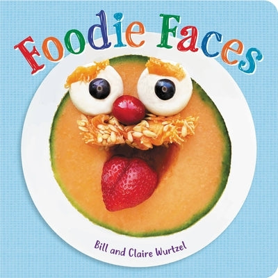 Foodie Faces by Wurtzel, Bill